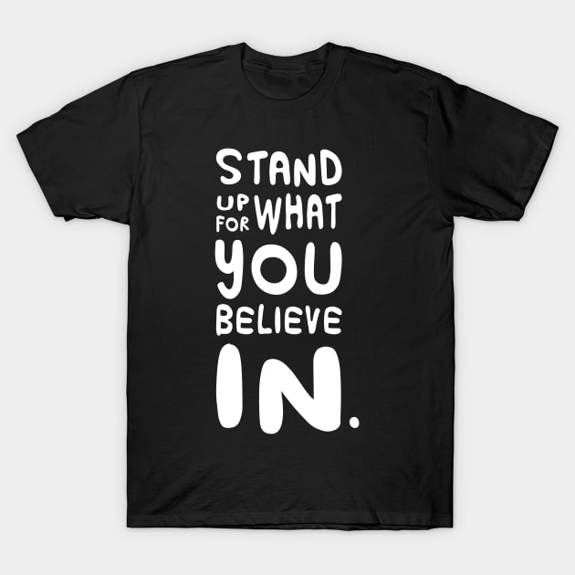 Positivity: Fight for what You Believe In Edition T-Shirt by Crafting Yellow